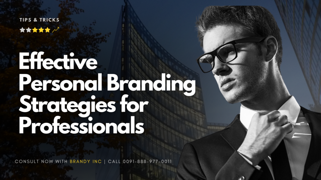 Effective Personal Branding Strategies for Professionals by Brandy Inc.